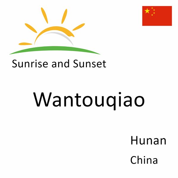 Sunrise and sunset times for Wantouqiao, Hunan, China