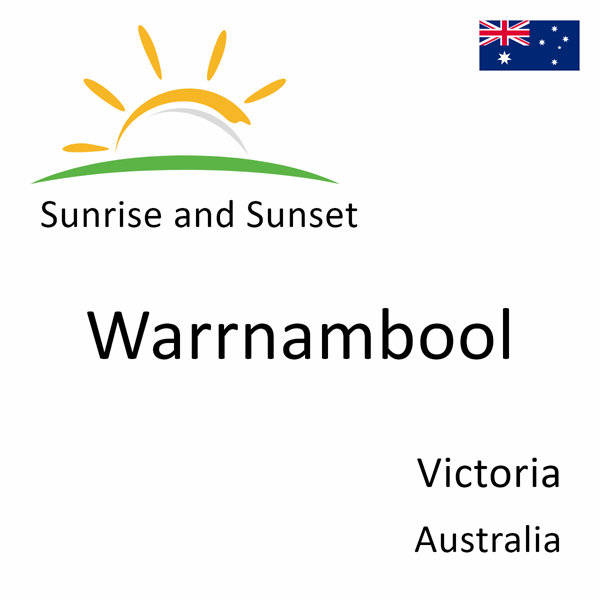 Sunrise and sunset times for Warrnambool, Victoria, Australia