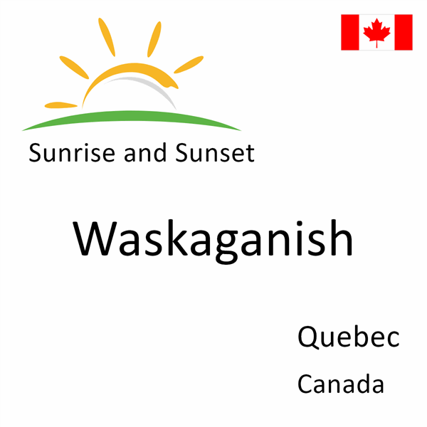 Sunrise and sunset times for Waskaganish, Quebec, Canada