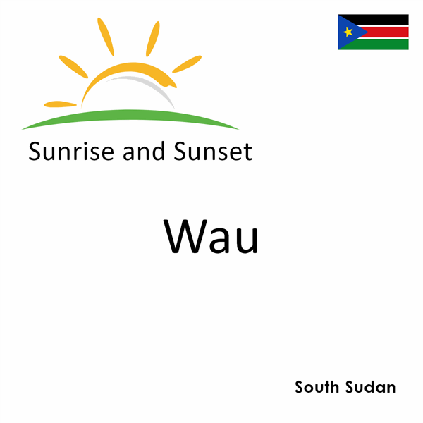 Sunrise and sunset times for Wau, South Sudan