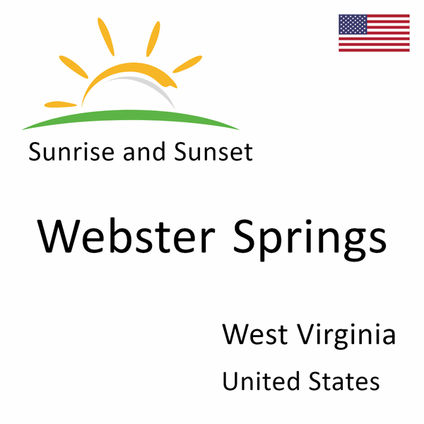 Sunrise and sunset times for Webster Springs, West Virginia, United States