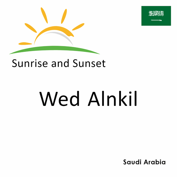 Sunrise and sunset times for Wed Alnkil, Saudi Arabia