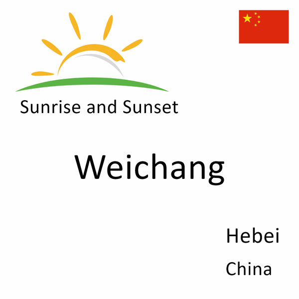 Sunrise and sunset times for Weichang, Hebei, China