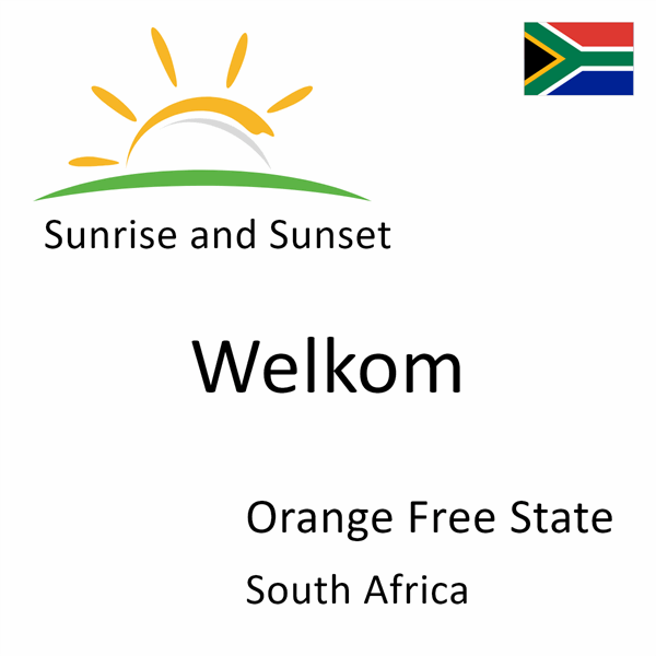 Sunrise and sunset times for Welkom, Orange Free State, South Africa