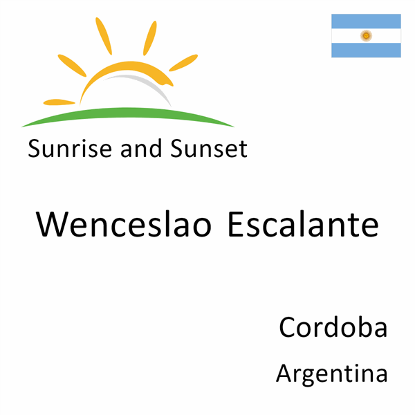 Sunrise and sunset times for Wenceslao Escalante, Cordoba, Argentina