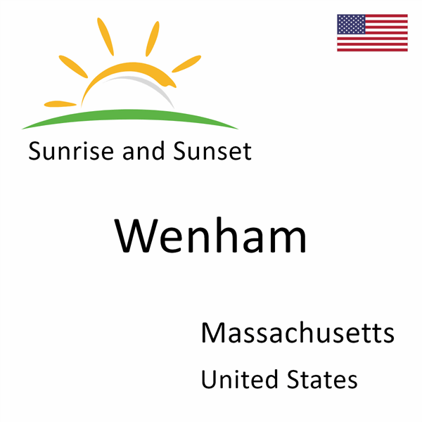 Sunrise and sunset times for Wenham, Massachusetts, United States