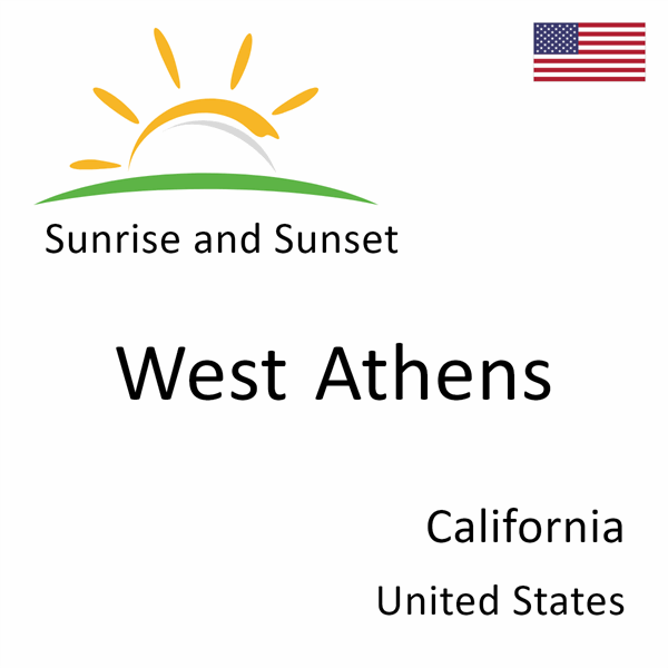 Sunrise and sunset times for West Athens, California, United States