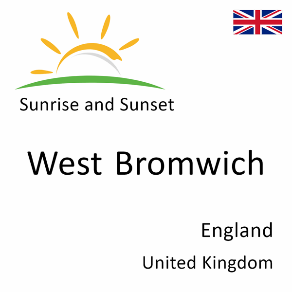 Sunrise and sunset times for West Bromwich, England, United Kingdom