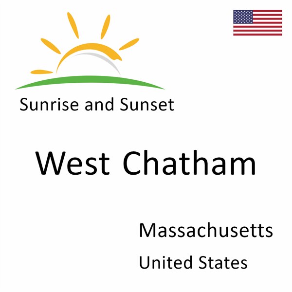 Sunrise and sunset times for West Chatham, Massachusetts, United States