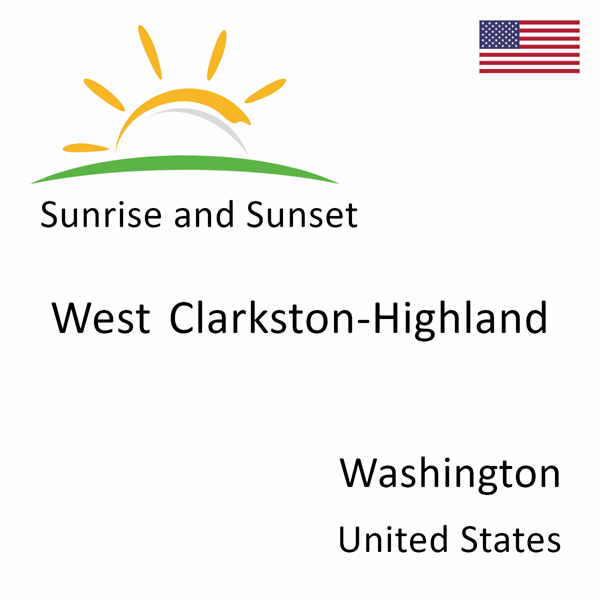 Sunrise and sunset times for West Clarkston-Highland, Washington, United States