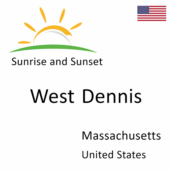 Sunrise and sunset times for West Dennis, Massachusetts, United States