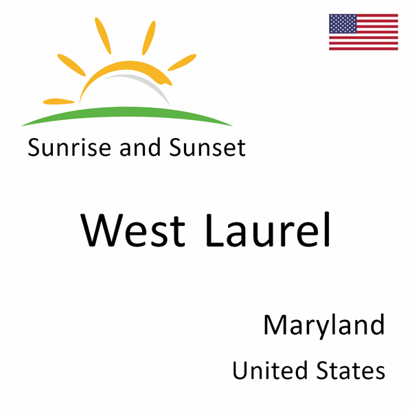 Sunrise and sunset times for West Laurel, Maryland, United States