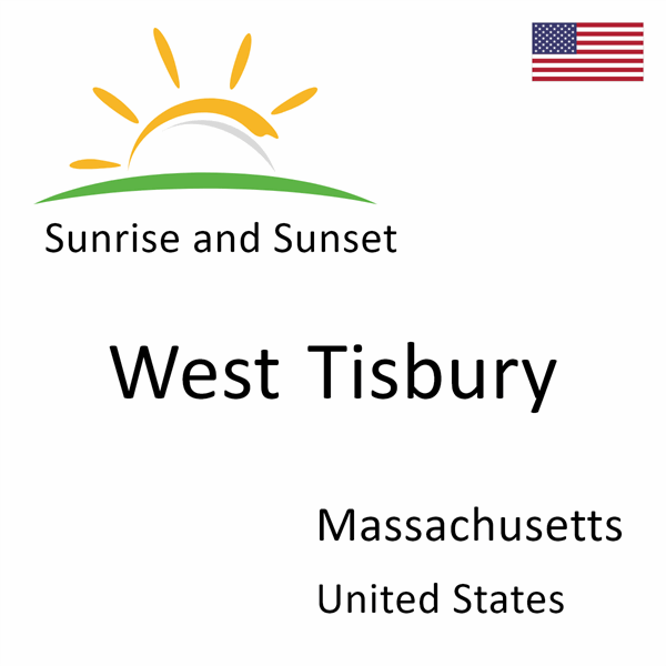 Sunrise and sunset times for West Tisbury, Massachusetts, United States