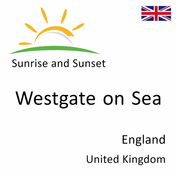 Sunrise and sunset times for Westgate on Sea, England, United Kingdom