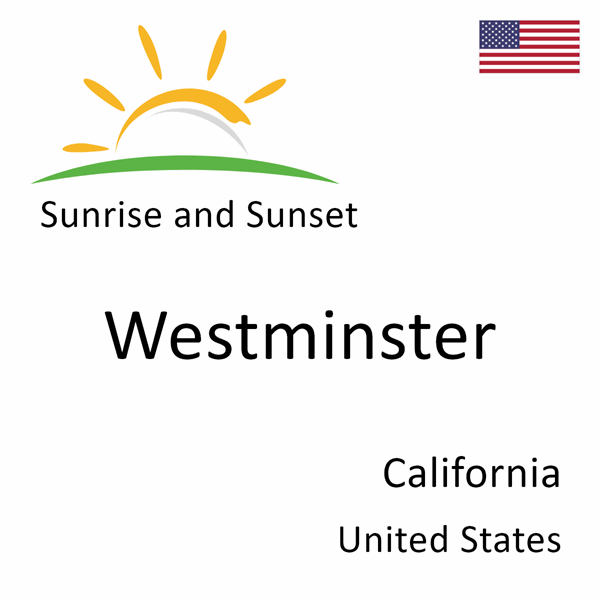 Sunrise and sunset times for Westminster, California, United States