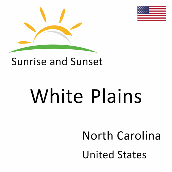 Sunrise and sunset times for White Plains, North Carolina, United States