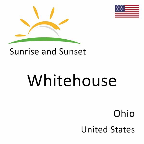 Sunrise and sunset times for Whitehouse, Ohio, United States