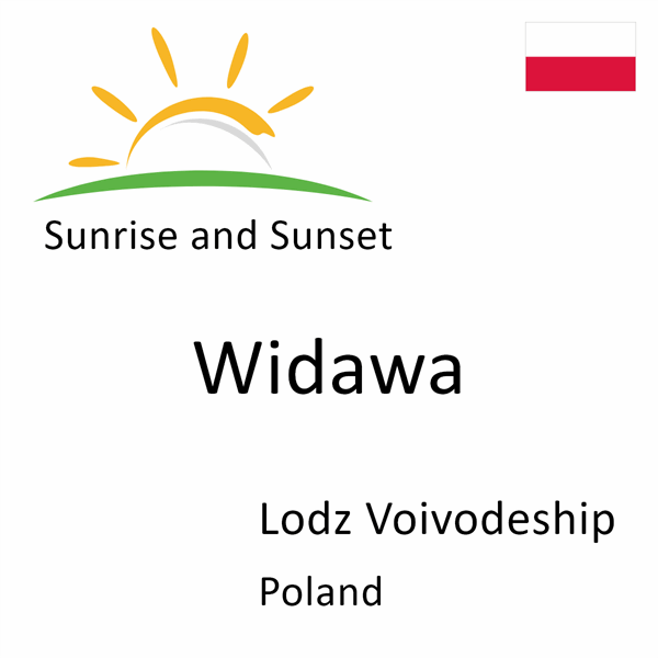 Sunrise and sunset times for Widawa, Lodz Voivodeship, Poland