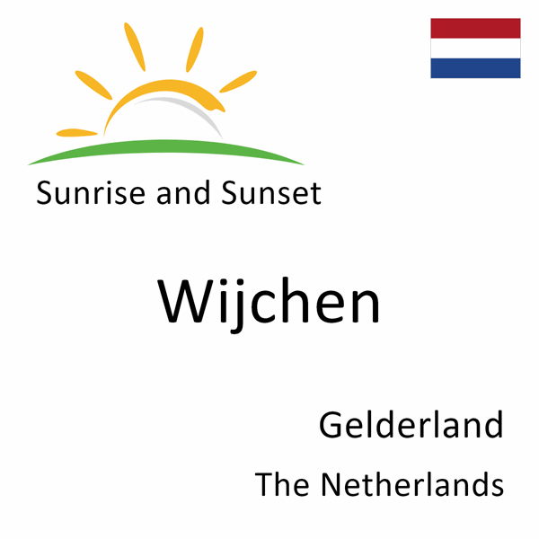 Sunrise and sunset times for Wijchen, Gelderland, The Netherlands