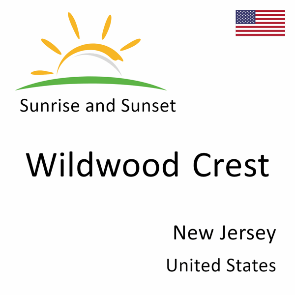 Sunrise and sunset times for Wildwood Crest, New Jersey, United States