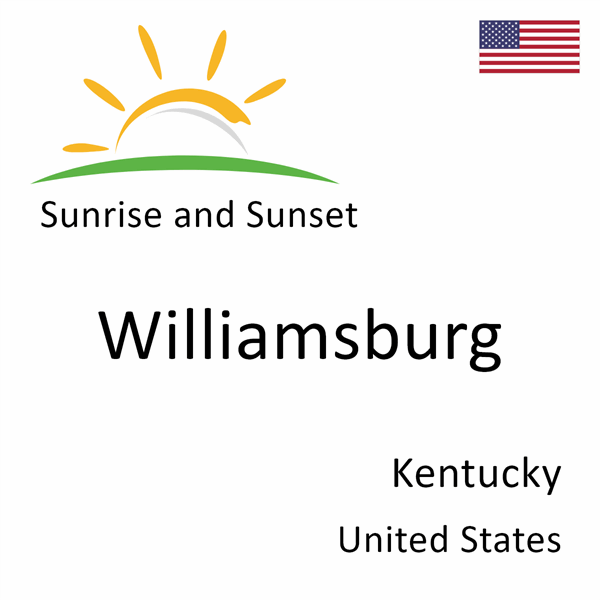 Sunrise and sunset times for Williamsburg, Kentucky, United States