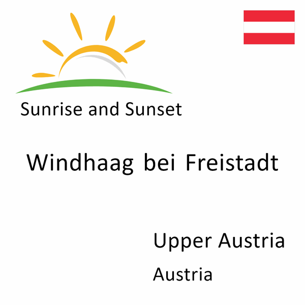 Sunrise and sunset times for Windhaag bei Freistadt, Upper Austria, Austria