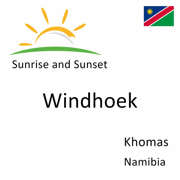 Sunrise and sunset times for Windhoek, Khomas, Namibia