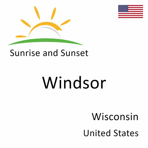 Sunrise and sunset times for Windsor, Wisconsin, United States