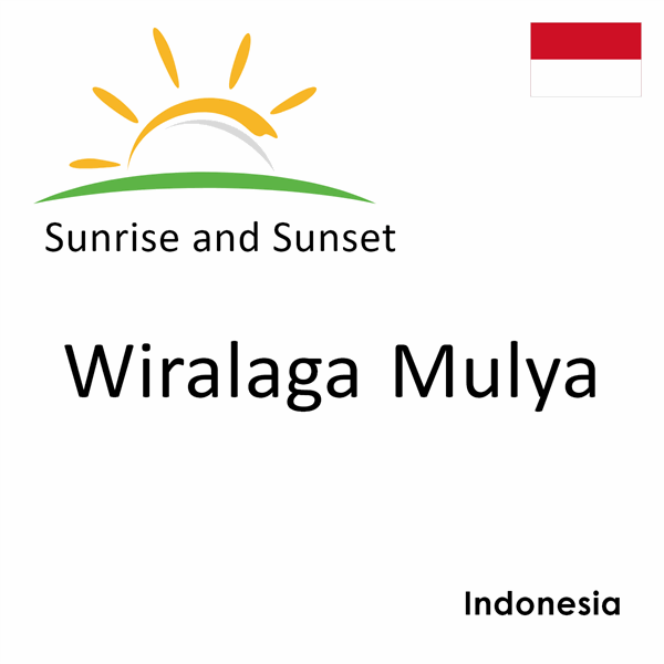 Sunrise and sunset times for Wiralaga Mulya, Indonesia