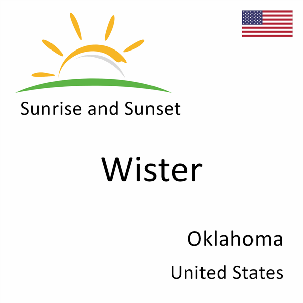 Sunrise and sunset times for Wister, Oklahoma, United States