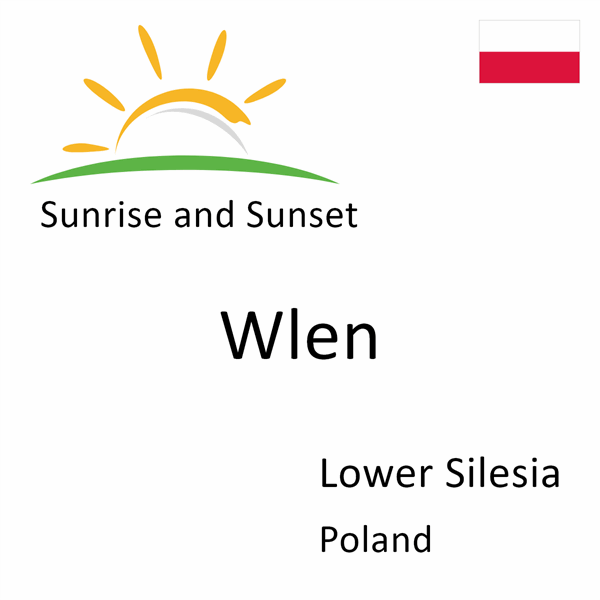 Sunrise and sunset times for Wlen, Lower Silesia, Poland