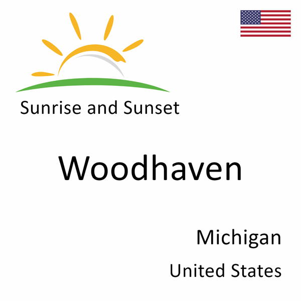 Sunrise and sunset times for Woodhaven, Michigan, United States