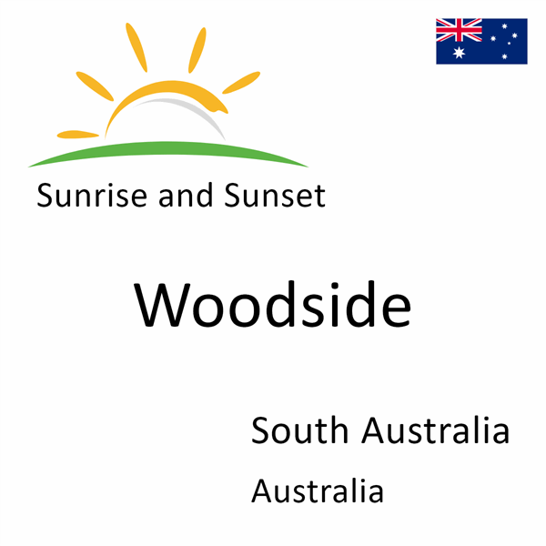 Sunrise and sunset times for Woodside, South Australia, Australia