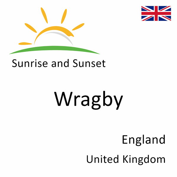 Sunrise and sunset times for Wragby, England, United Kingdom