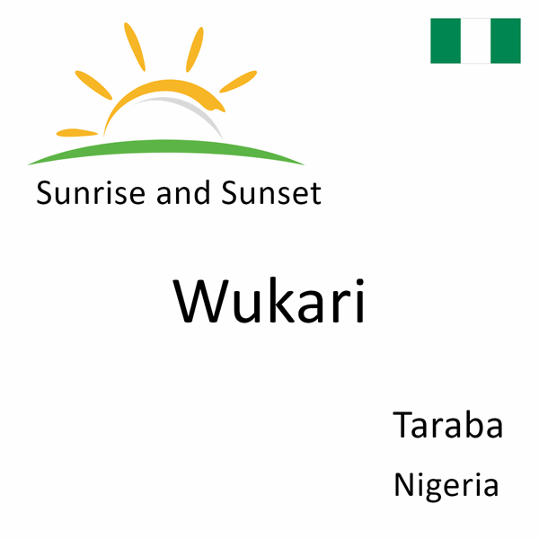 Sunrise and sunset times for Wukari, Taraba, Nigeria