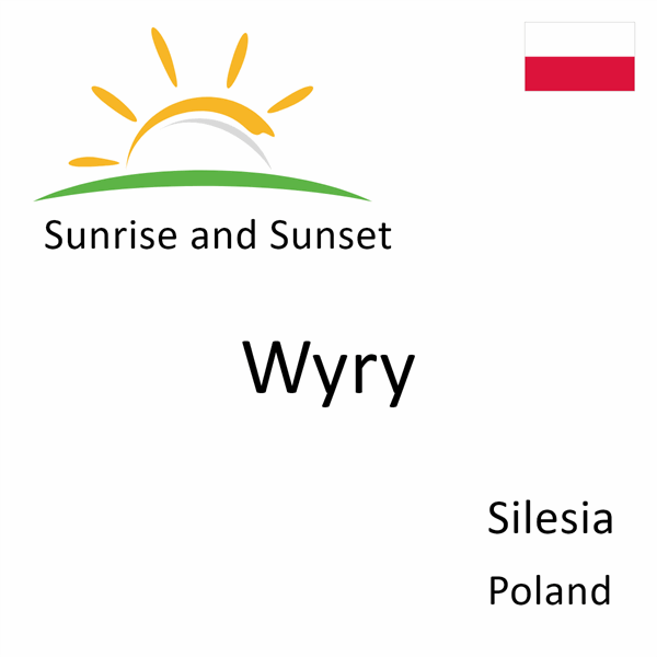 Sunrise and sunset times for Wyry, Silesia, Poland