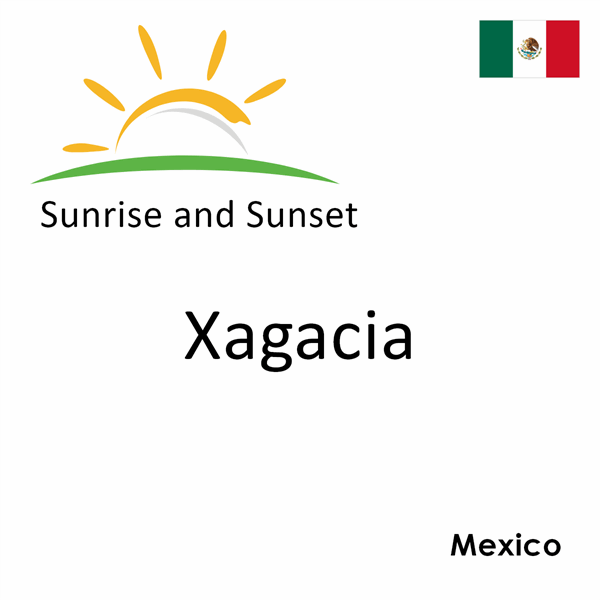 Sunrise and sunset times for Xagacia, Mexico