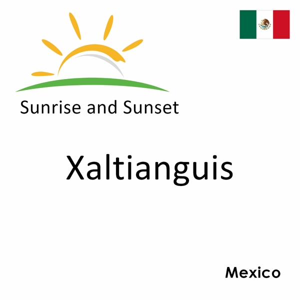 Sunrise and sunset times for Xaltianguis, Mexico