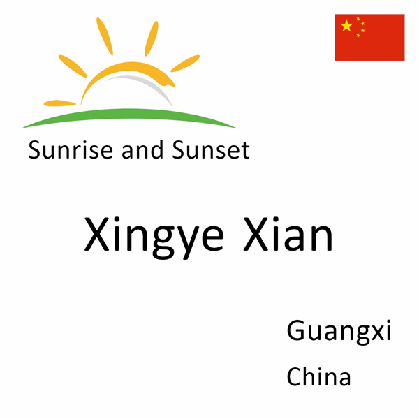 Sunrise and sunset times for Xingye Xian, Guangxi, China