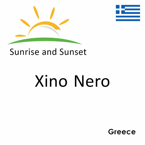 Sunrise and sunset times for Xino Nero, Greece