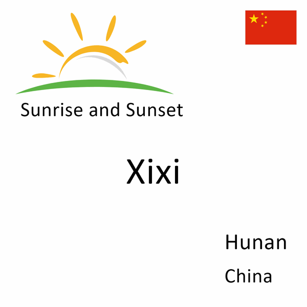 Sunrise and sunset times for Xixi, Hunan, China