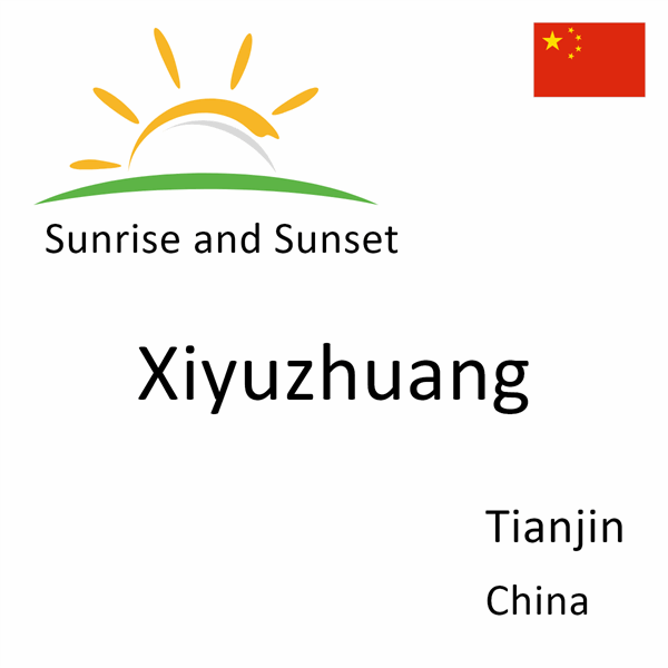 Sunrise and sunset times for Xiyuzhuang, Tianjin, China