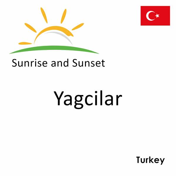 Sunrise and sunset times for Yagcilar, Turkey