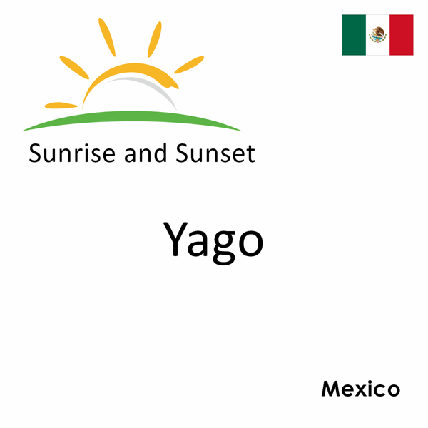 Sunrise and sunset times for Yago, Mexico