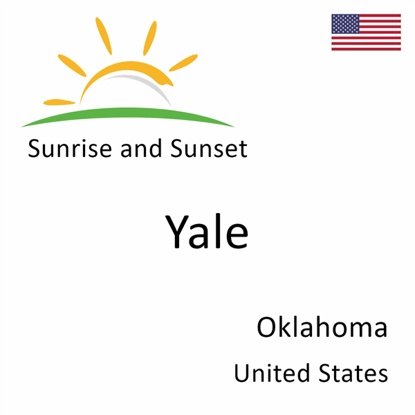 Sunrise and sunset times for Yale, Oklahoma, United States