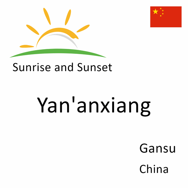 Sunrise and sunset times for Yan'anxiang, Gansu, China