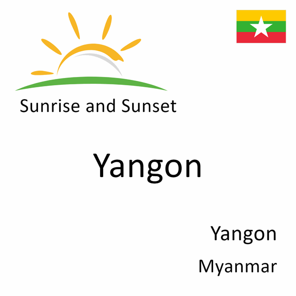 Sunrise and sunset times for Yangon, Yangon, Myanmar