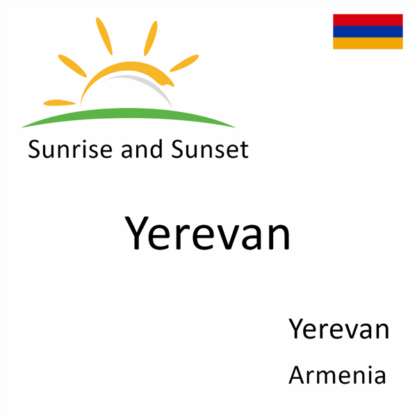 Sunrise and sunset times for Yerevan, Yerevan, Armenia