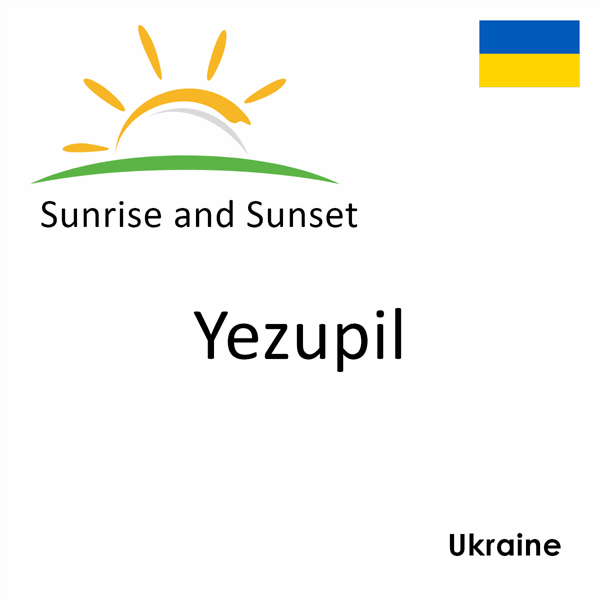 Sunrise and sunset times for Yezupil, Ukraine