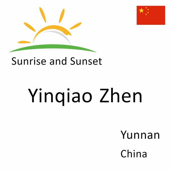 Sunrise and sunset times for Yinqiao Zhen, Yunnan, China